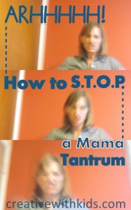 Stopping the Mama Tantrum